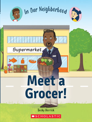 cover image of Meet a Grocer! (In Our Neighborhood)